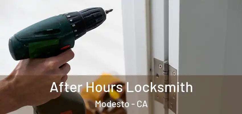 After Hours Locksmith Modesto - CA