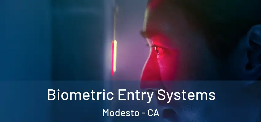 Biometric Entry Systems Modesto - CA