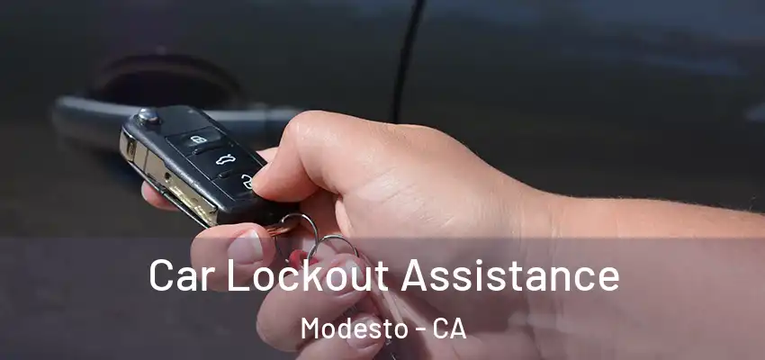 Car Lockout Assistance Modesto - CA
