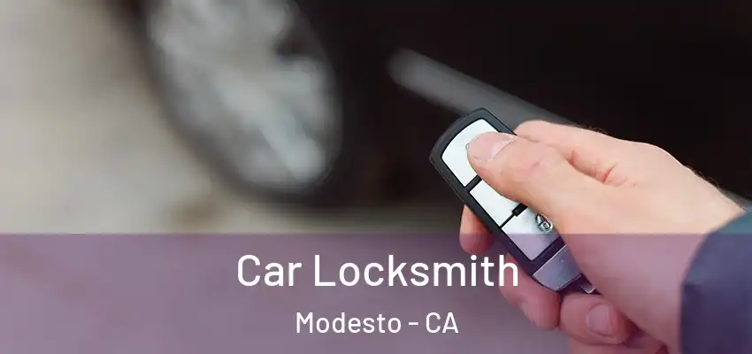 Car Locksmith Modesto - CA