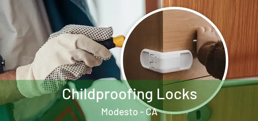Childproofing Locks Modesto - CA