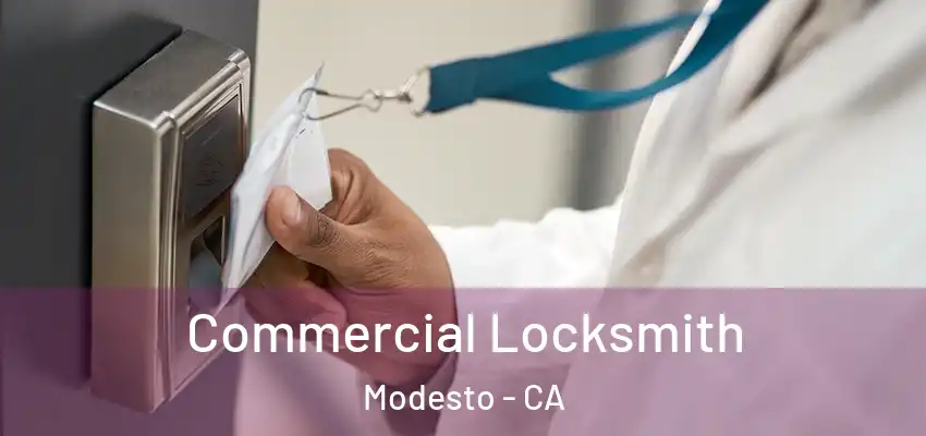 Commercial Locksmith Modesto - CA
