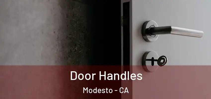 Door Handles Modesto - CA