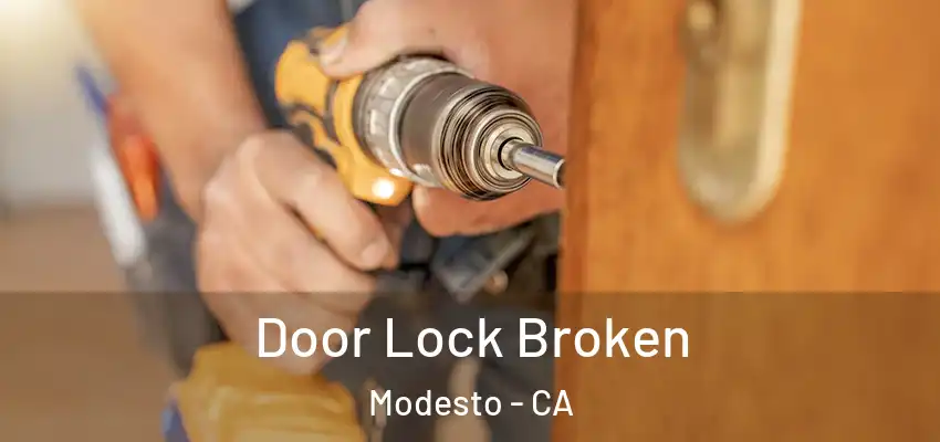 Door Lock Broken Modesto - CA