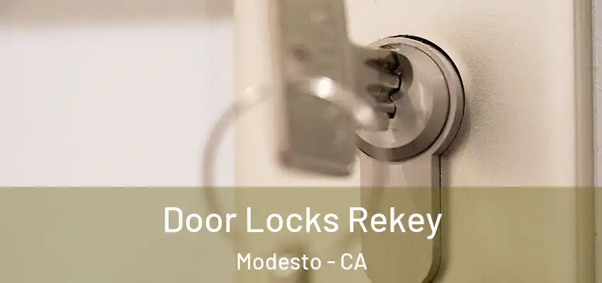 Door Locks Rekey Modesto - CA
