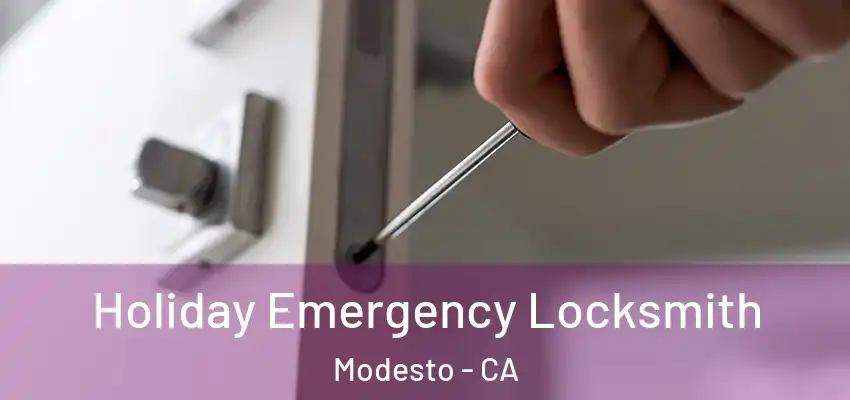 Holiday Emergency Locksmith Modesto - CA