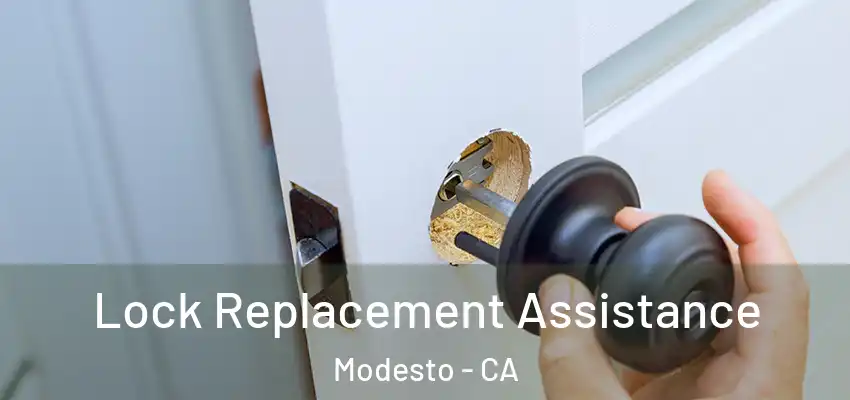 Lock Replacement Assistance Modesto - CA