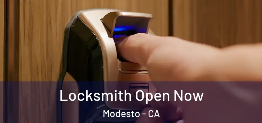 Locksmith Open Now Modesto - CA