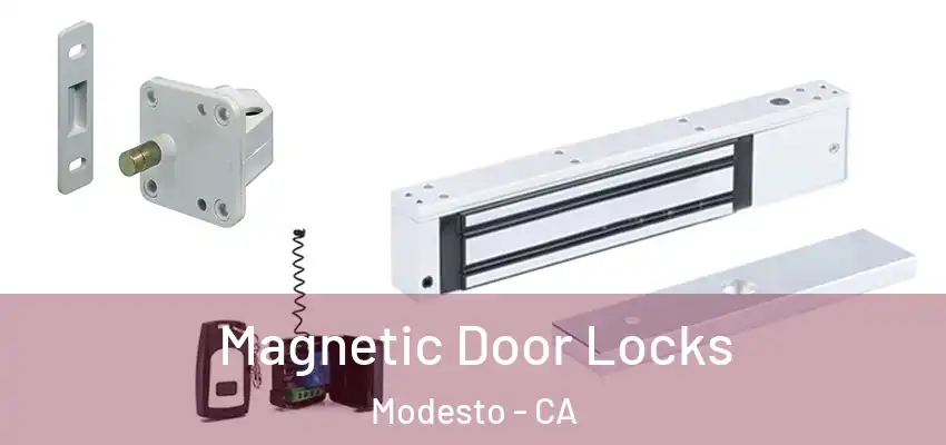 Magnetic Door Locks Modesto - CA