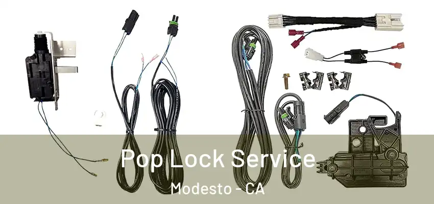 Pop Lock Service Modesto - CA
