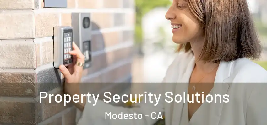 Property Security Solutions Modesto - CA