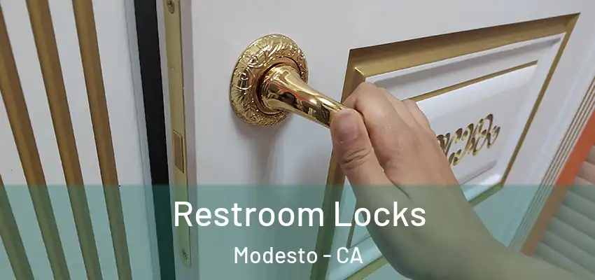 Restroom Locks Modesto - CA
