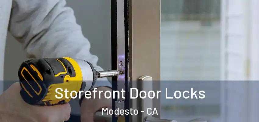  Storefront Door Locks Modesto - CA